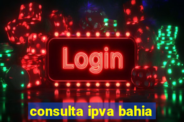 consulta ipva bahia